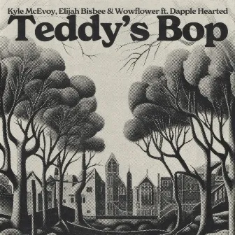 Teddy's Bop by Elijah Bisbee