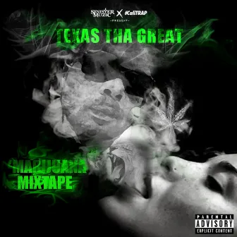 Marijuana Mixtape by Texas Tha Great