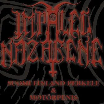 Suomi Finland Perkele & Motorpenis by Impaled Nazarene