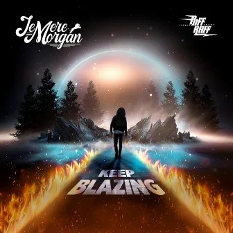 Keep Blazing by Jemere Morgan