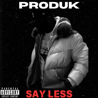 Say Less by Produk