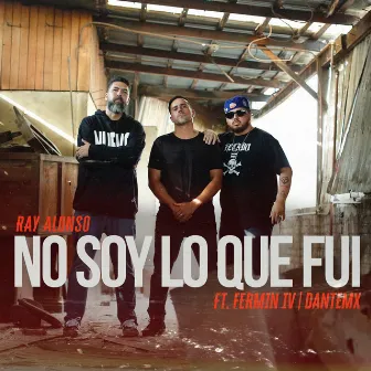 No Soy Lo Que Fui by Ray Alonso