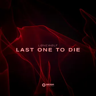 Last One To Die by LØNEWØLF