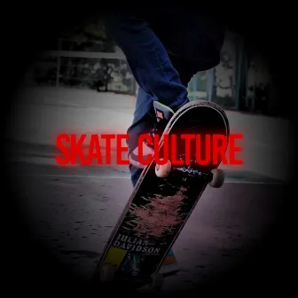 SKATE CULTURE by Skyscraper