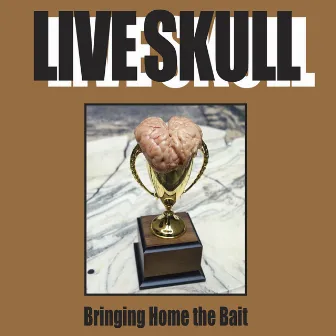 Bringing Home the Bait (2023 Remastered Version) by Live Skull