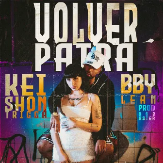 Volver Patra’ by KEISHON TRIGGA