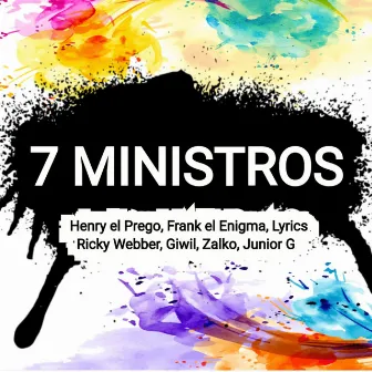 7 Ministros by Henry el Prego