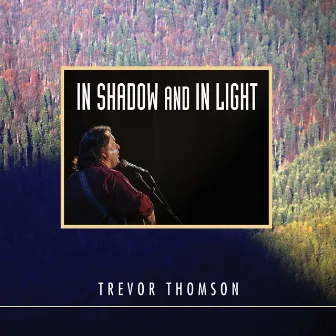 In Shadow and in Light by Trevor Thomson