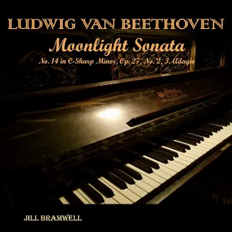 Piano Sonata No. 14 in C-Sharp Minor, Op. 27 No. 2 “Moonlight”: I. Adagio by Jill Bramwell