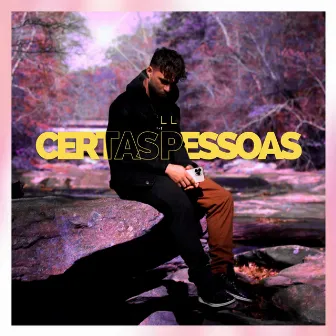 CERTAS PESSOAS by LL