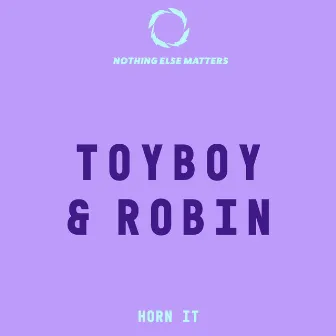 Horn It by Toyboy & Robin