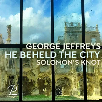 George Jeffreys: He beheld the city by George Jeffreys