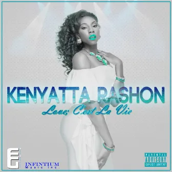 Love; C'est La Vie - EP by Kenyatta Rashon