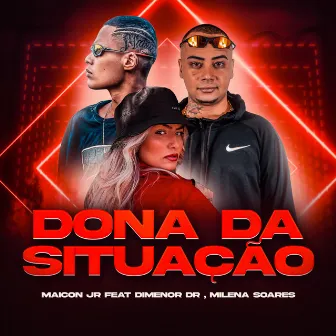 Dona da Situação by Maicon JR