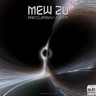 Recursiv / ETT by Mew Zu