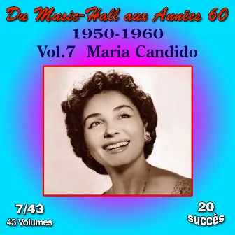 Du Music-Hall aux Années 60 (1950-1960): Maria Candido, Vol. 7/43 by Maria Candido