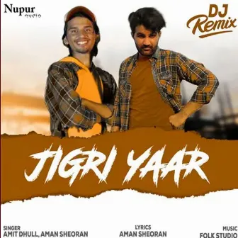 Jigri Yaar (Remix) by Aman Sheoran