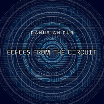 Echoes from the Circuit by Danubian Dub