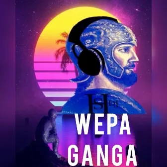 Wepa Ganga by DJGREEKTOR