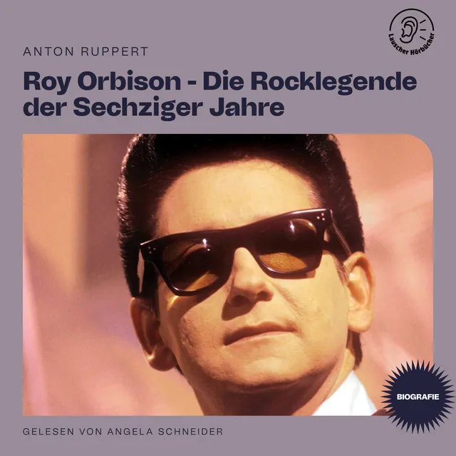 Kapitel 1 - Roy Orbison - Die Rocklegende der Sechziger Jahre (Biografie)