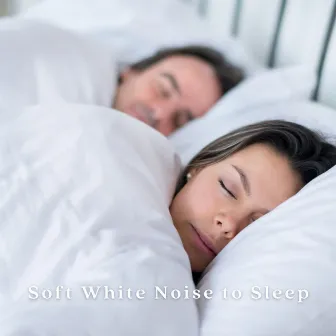 Soft White Noise to Sleep by Sleep Recording Studios