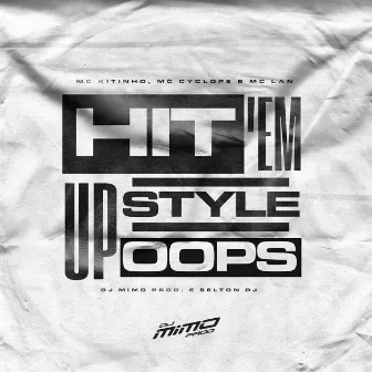 Hit 'em up Style Oops by Selton DJ