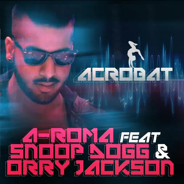 Acrobat (feat. Snoop Dogg & Orru Jackson) [Edit Mix]