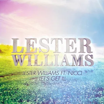 Let's Get Ill by Lester Williams