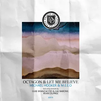 Octagon & Let Me Believe by Michael Hooker