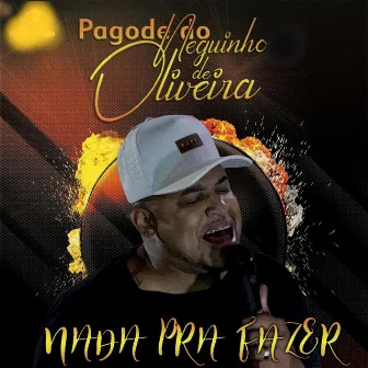 Nada pra Fazer (Ao Vivo) by Neguinho de Oliveira