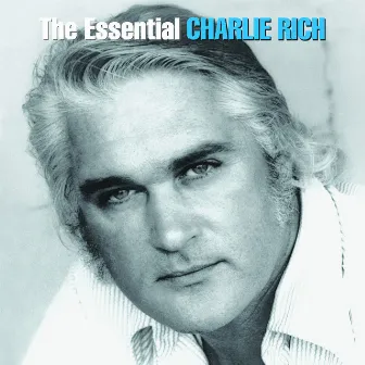 The Essential Charlie Rich by Charlie Rich