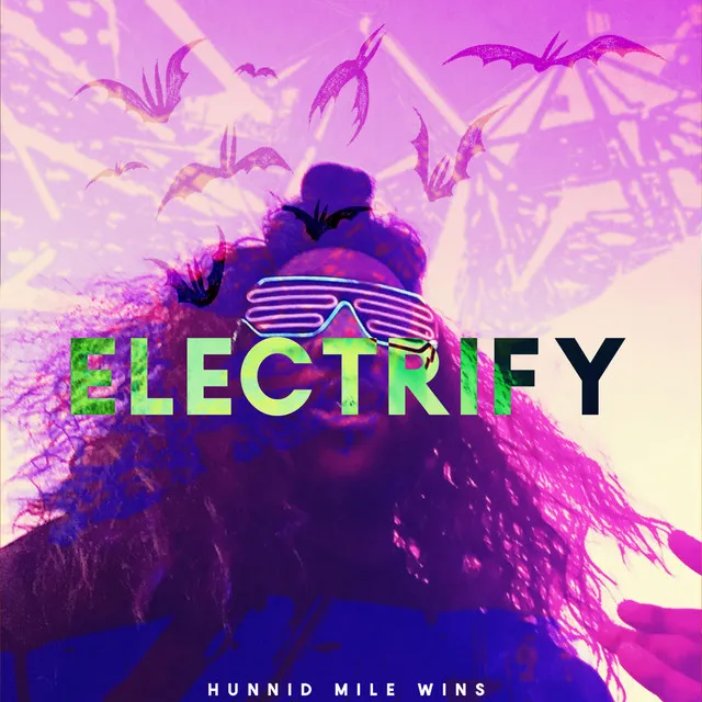 SUM as Hunnid Mile Wins presents ...Electrify