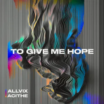 To Give Me Hope by Acithe