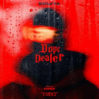 Dope Dealer by EKLVYA