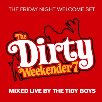 The Tidy Weekender 7: Friday Night by The Tidy Boys