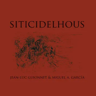 Siticidelhous by Jean-Luc Guionnet