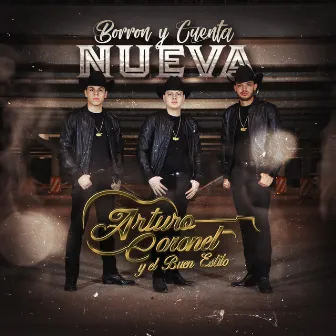 Borron y Cuenta Nueva by Arturo Coronel y el Buen Estilo