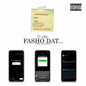 Fasho Dat by T1 256