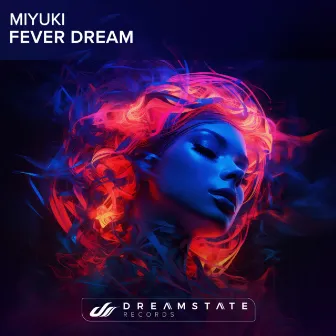 Fever Dream by Miyuki