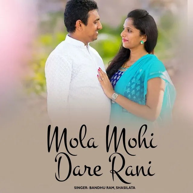 Mola Mohi Dare Rani