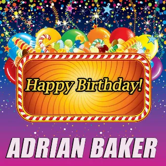 Happy Birthday by Adrian Baker