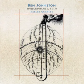 Ben Johnston: String Quartets Nos. 1, 5 & 10 by Ben Johnston