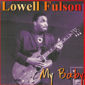 My Baby by Lowell Fulson