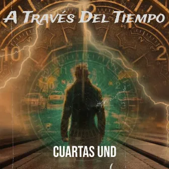 A Través Del Tiempo by Cuartas UND