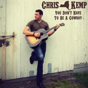 You Don't Have to Be a Cowboy by Chris Kemp