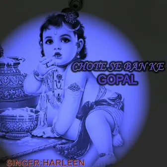 Chote Se Ban Ke Gopal by Harleen Kaur