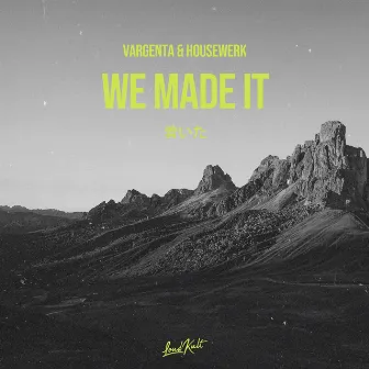 We Made It by HouseWerk