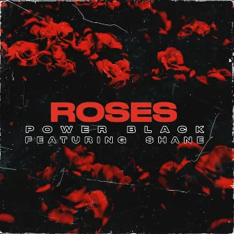 Roses by Power Black