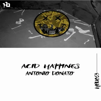 Acid Happiness by Antonio Donato