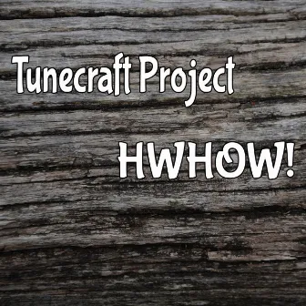 HWHOW! by Tunecraft Project